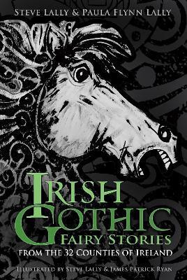 Irish Gothic Fairy Stories(English, Paperback, Lally Steve)