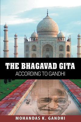 The Bhagavad Gita According to Gandhi(English, Paperback, Gandhi Mohandas K)