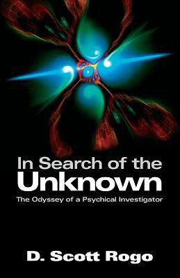 In Search of the Unknown(English, Paperback, Rogo D., Scott)