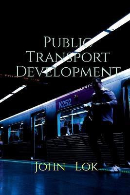 Public Transport Development(English, Paperback, Lok John)