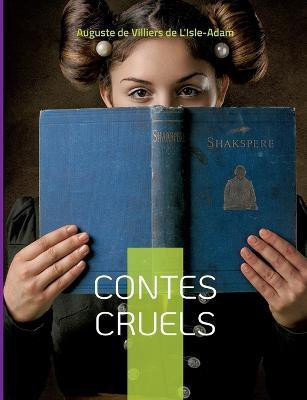 Contes Cruels(French, Paperback, De L'Isle-Adam Auguste De Villiers)