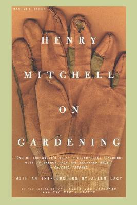 Henry Mitchell on Gardening(English, Paperback, Mitchell Henry)