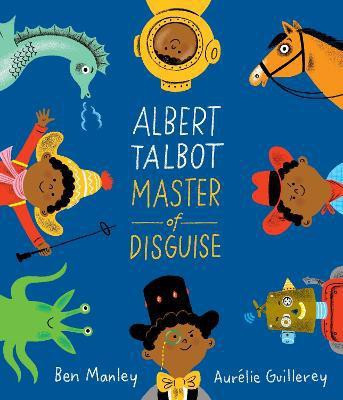 Albert Talbot: Master of Disguise(English, Hardcover, Manley Ben)