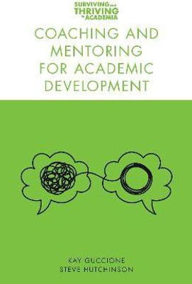 Coaching and Mentoring for Academic Development(English, Paperback, Guccione Kay)