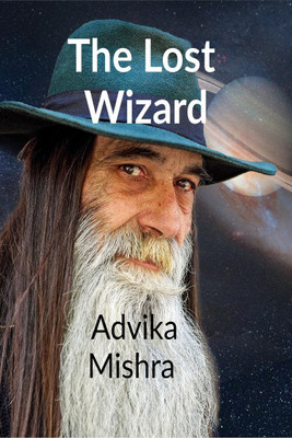The Lost Wizard(English, Paperback, Advika Mishra)