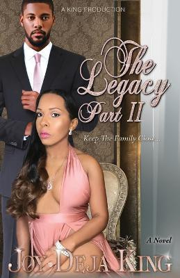 The Legacy Part 2(English, Paperback, King Joy Deja)