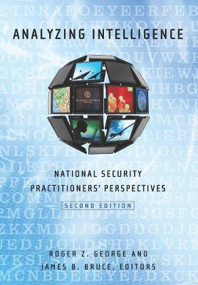 Analyzing Intelligence  - National Security Practitioners' Perspectives(English, Paperback, unknown)