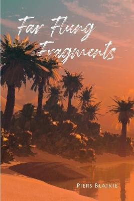 Far Flung Fragments(English, Paperback, Blaikie Piers M)