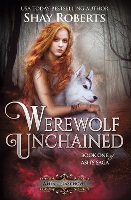 Werewolf Unchained(English, Paperback, Roberts Shay)