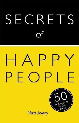 Secrets of Happy People(English, Paperback, Avery Matt)