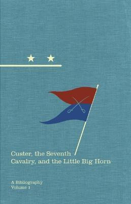 Custer, the Seventh Cavalry, and the Little Big Horn(English, Hardcover, O'Keefe Michael F)