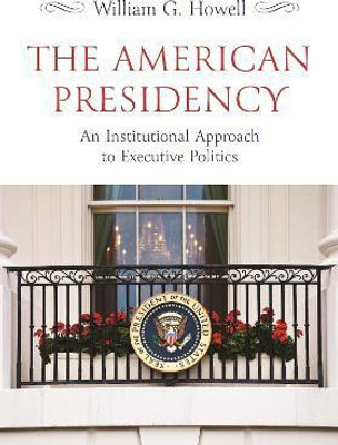 The American Presidency(English, Hardcover, Howell William G.)