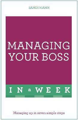 Managing Your Boss In A Week(English, Paperback, Mann Sandi)