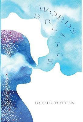 Words Breathe(English, Hardcover, Totten Robin)