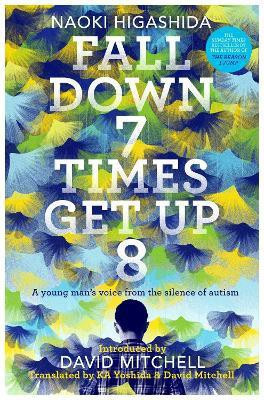 Fall Down Seven Times, Get Up Eight(English, Paperback, Higashida Naoki)