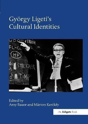 Gyoergy Ligeti's Cultural Identities(English, Hardcover, unknown)