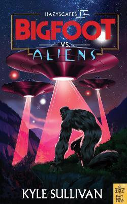 Bigfoot vs. Aliens(English, Paperback, Sullivan Kyle)