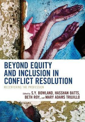 Beyond Equity and Inclusion in Conflict Resolution(English, Paperback, unknown)