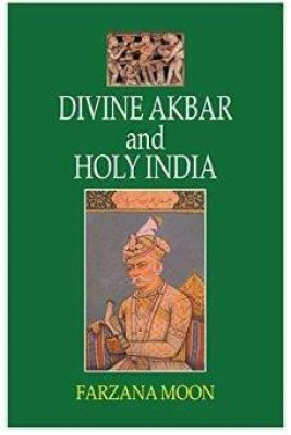 Divine Akbar and Holy India(English, Hardcover, Moou Fanzana)