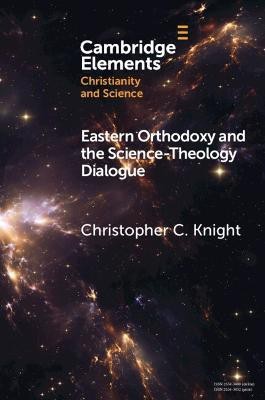 Eastern Orthodoxy and the Science-Theology Dialogue(English, Paperback, Knight Christopher C.)