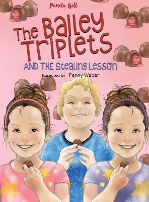 The Bailey Triplets and The Stealing Lesson(English, Hardcover, Bell Pamela)