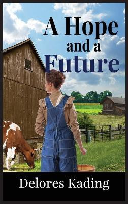 A Hope and a Future(English, Hardcover, Kading Delores)