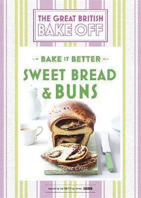 Great British Bake Off - Bake it Better (No.7): Sweet Bread & Buns(English, Hardcover, Collister Linda)