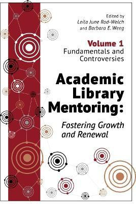 Academic Library Mentoring: Fostering Growth and Renewal, Volume 1(English, Paperback, unknown)