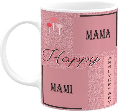 PrintingZone Happy Anniversary Mama Mami Annivarsary Birthday Gift Ceramic Coffee Mug(350 ml)