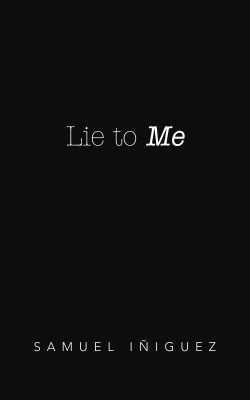 Lie to Me(English, Paperback, Iniguez Samuel)