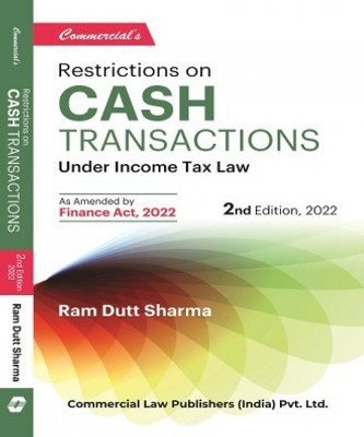 Commercial Restrictions On Cash Transactions Under Income Tax Law By Ram Dutt Sharma Edition May 2022(Paperback, Ram Dutt Sharma)