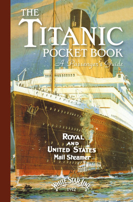 Titanic: A Passenger's Guide Pocket Book(English, Hardcover, Blake John)
