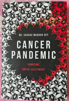 CANCER PANDEMIC: CHARTING SOCIAL ALLEYWAYS(Binding, Dr. Sourav Madhur Dey)