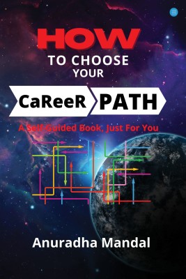 How to Choose Your Career Path(Paperback, Anuradha Mandal)