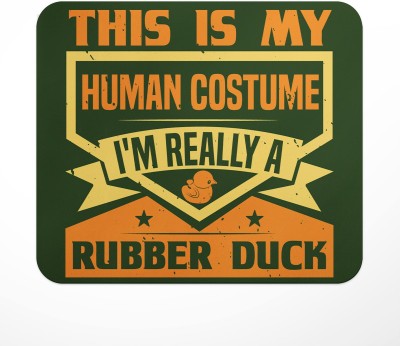 LASTWAVE This Is My Human Costume I'm Really A Rubber Duck, Graphic Printed, Girlfriend Mousepad(Multicolor)