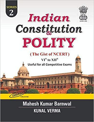 Indian Constitution & Polity (The Gist Of Ncert) Vith To Xiith Useful For All Competitive Exams Series 2(Paperback, Mahesh Kumar Barnwal)