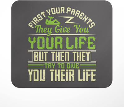 LASTWAVE First your parents, they give you your life, but then they try to give you Non Slip Base Mousepad(Multicolor)