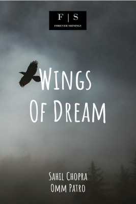 Wings Of Dream(English, Paperback, Sahil Chopra, Omm Patro)