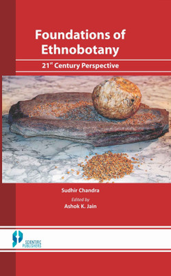 Foundations of Ethnobotany (21st Century Perspective)(English, Hardcover, A.K. Jain, Sudhir Chandra)