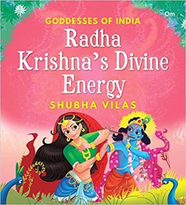 Goddesses of India : Radha Krishna's Divine Energy(English, Paperback, Shubha Vilas)