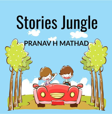 STORIES JUNGLE(English, Paperback, Pranav H Mathad)