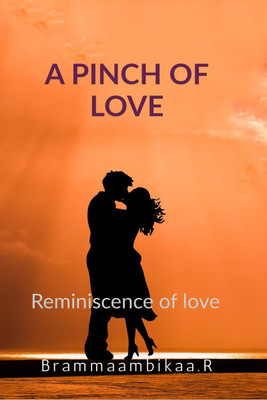 A pinch of love(English, Paperback, Brammaambikaa. R)