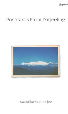 Postcards From Darjeeling(English, Paperback, Mukherjee Swastika)