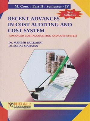 RECENT ADVANCES IN COST AUDITING AND COST SYSTEM : Advanced Cost Accounting and Cost System (Mcom Part 2 Semester 4)(Paperback, Dr. Mahesh Kulkarni, Dr. Suhas Mahajan)