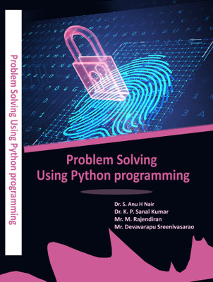 PROBLEM SOLVING USING PYTHON PROGRAMMING(Paperback, Dr. P. VIJAYAKUMAR, Dr. A.V. BHARADWAJA, Mr. MADHU G.C, Mr. M. KARTHIKEYAN)
