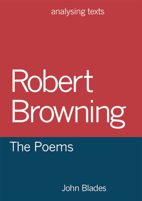 Robert Browning: The Poems(English, Paperback, Blades John)
