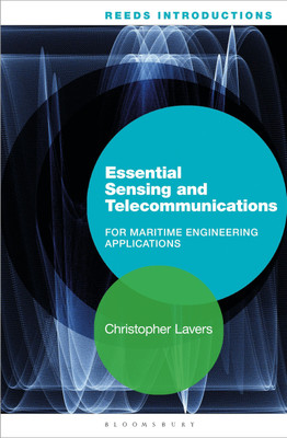 Reeds Introductions: Essential Sensing and Telecommunications for Marine Engineering Applications(English, Paperback, Lavers Christopher Dr. PhD, CPhys, CSci, FHEA)