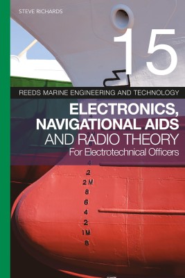 Reeds Vol 15: Electronics, Navigational Aids and Radio Theory for Electrotechnical Officers(English, Paperback, Richards Steve)