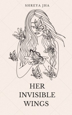 Her Invisible Wings(Paperback, Shreya Jha)