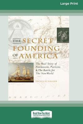 The Secret Founding of America [16 Pt Large Print Edition](English, Paperback, Hagger Nicholas)